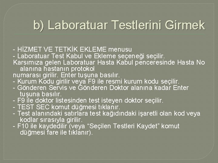 b) Laboratuar Testlerini Girmek - HİZMET VE TETKİK EKLEME menusu - Laboratuar Test Kabul