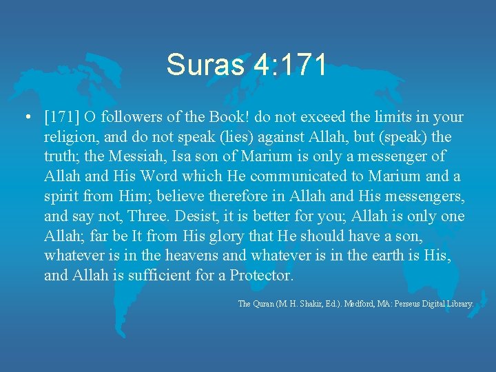 Suras 4: 171 • [171] O followers of the Book! do not exceed the