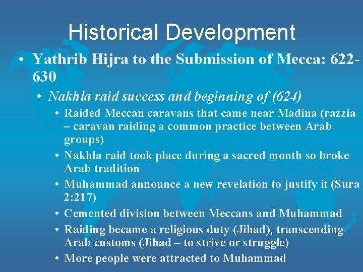 Historical Development • Yathrib Hijra to the Submission of Mecca: 622630 • Nakhla raid