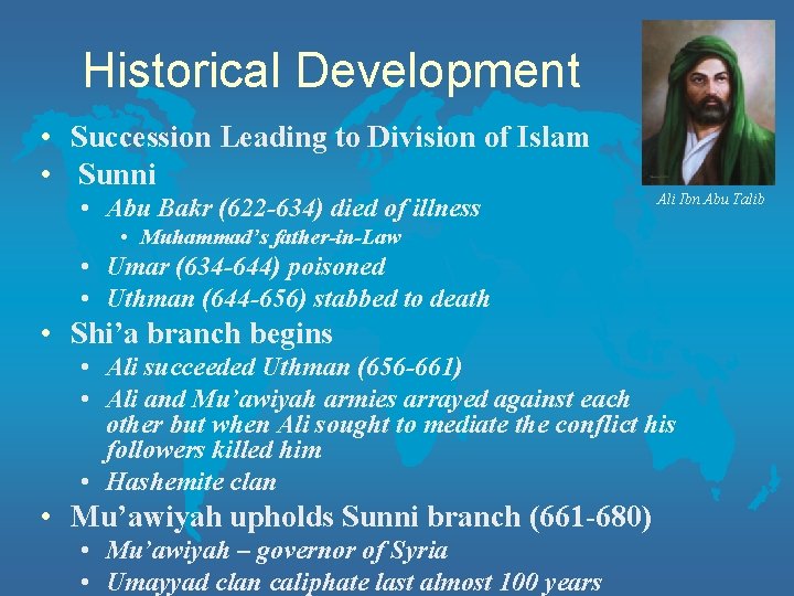 Historical Development • Succession Leading to Division of Islam • Sunni • Abu Bakr