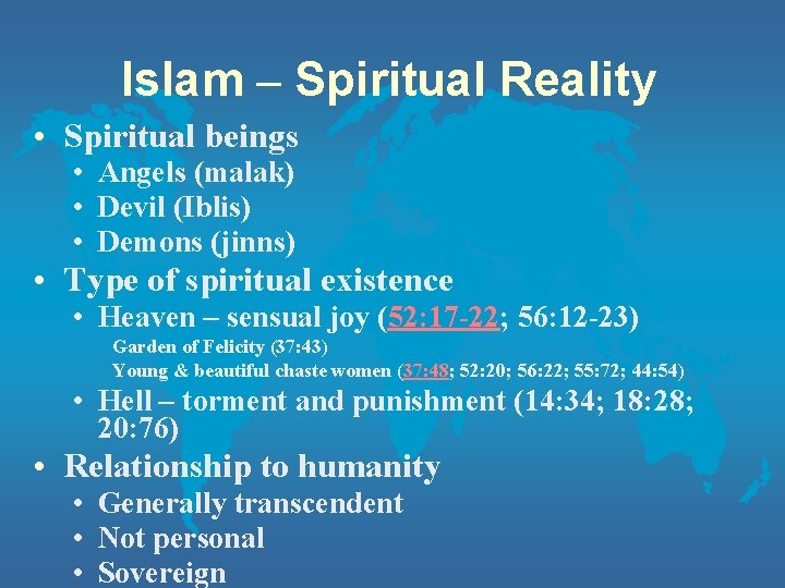 Islam – Spiritual Reality • Spiritual beings • Angels (malak) • Devil (Iblis) •