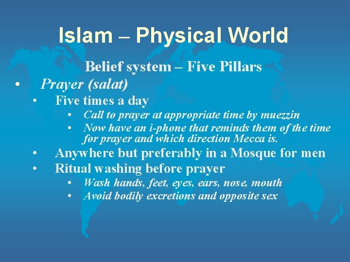 Islam – Physical World Belief system – Five Pillars Prayer (salat) • • Five