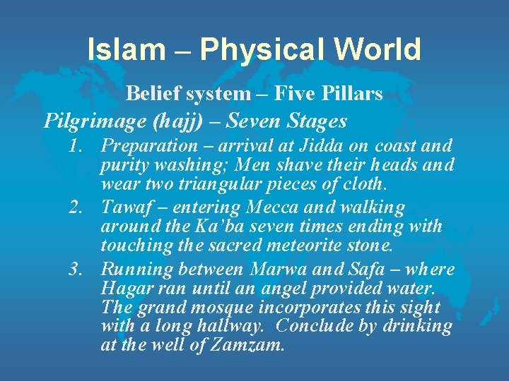 Islam – Physical World Belief system – Five Pillars Pilgrimage (hajj) – Seven Stages