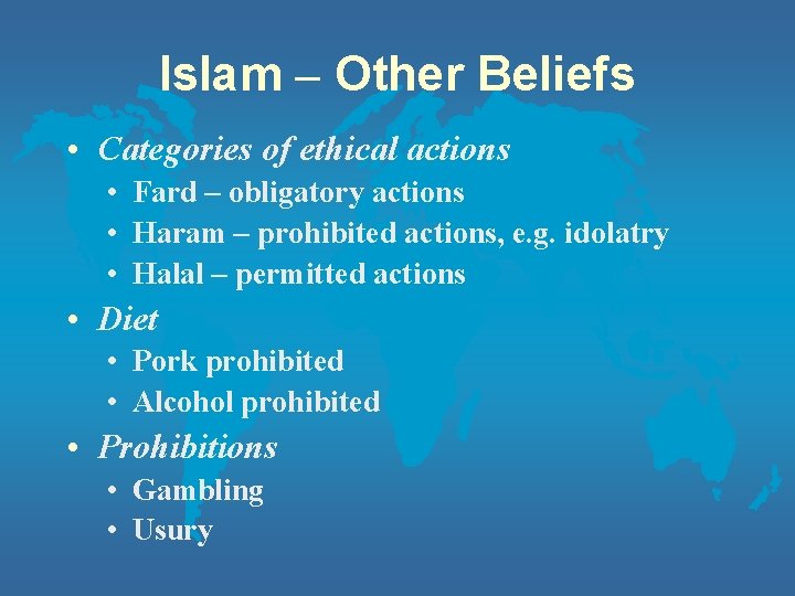 Islam – Other Beliefs • Categories of ethical actions • Fard – obligatory actions