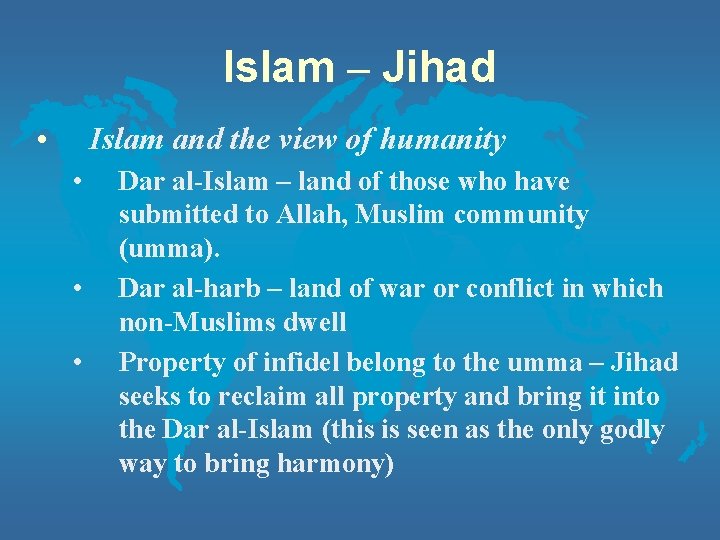 Islam – Jihad • Islam and the view of humanity • • • Dar