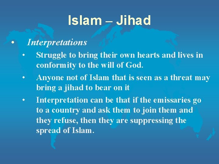 Islam – Jihad • Interpretations • • • Struggle to bring their own hearts