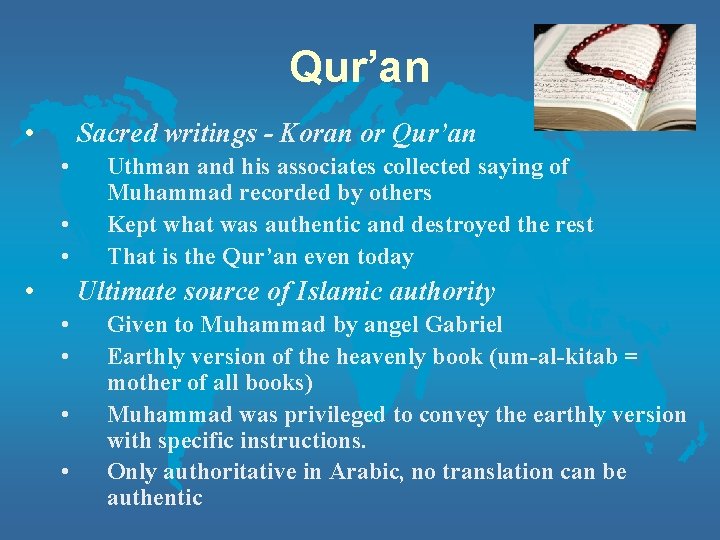 Qur’an • Sacred writings - Koran or Qur’an • • Uthman and his associates