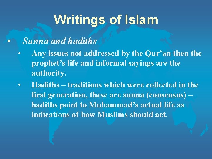 Writings of Islam • Sunna and hadiths • • Any issues not addressed by