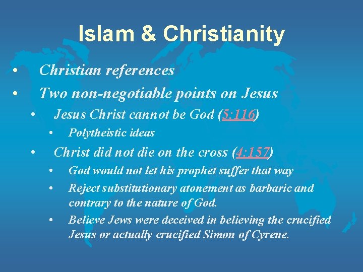 Islam & Christianity • • Christian references Two non-negotiable points on Jesus • Jesus