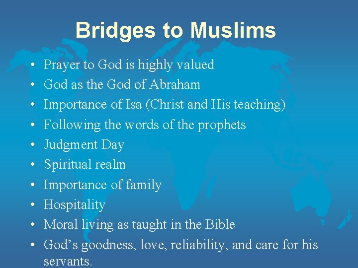 Bridges to Muslims • • • Prayer to God is highly valued God as