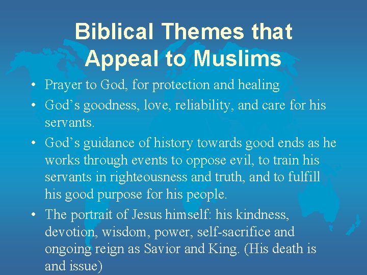 Biblical Themes that Appeal to Muslims • Prayer to God, for protection and healing