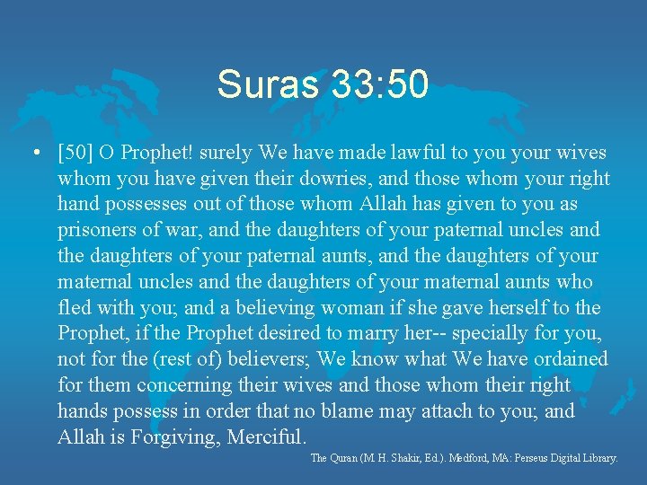 Suras 33: 50 • [50] O Prophet! surely We have made lawful to your