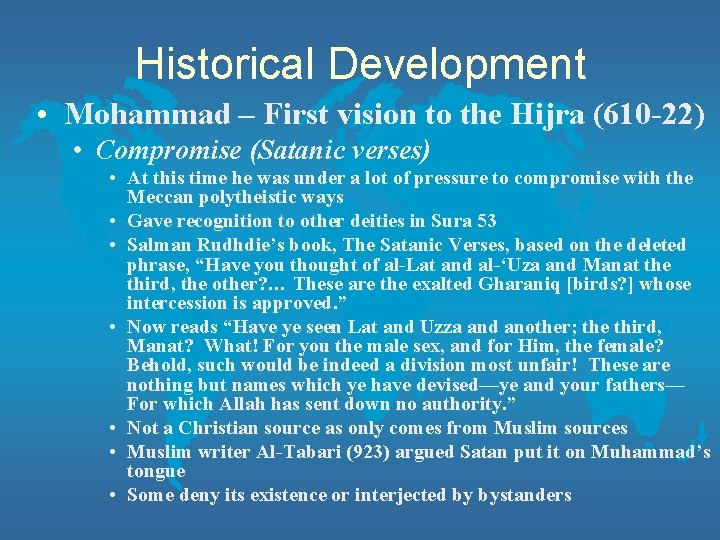 Historical Development • Mohammad – First vision to the Hijra (610 -22) • Compromise