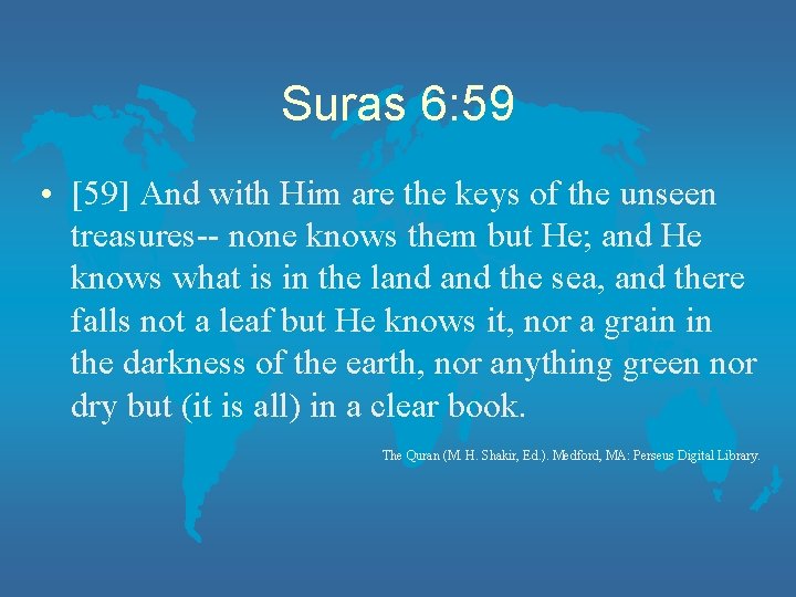 Suras 6: 59 • [59] And with Him are the keys of the unseen