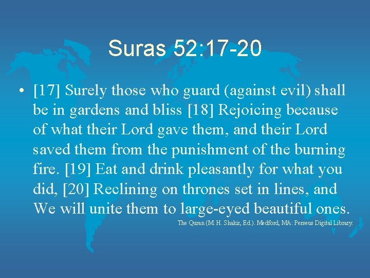 Suras 52: 17 -20 • [17] Surely those who guard (against evil) shall be