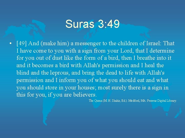 Suras 3: 49 • [49] And (make him) a messenger to the children of