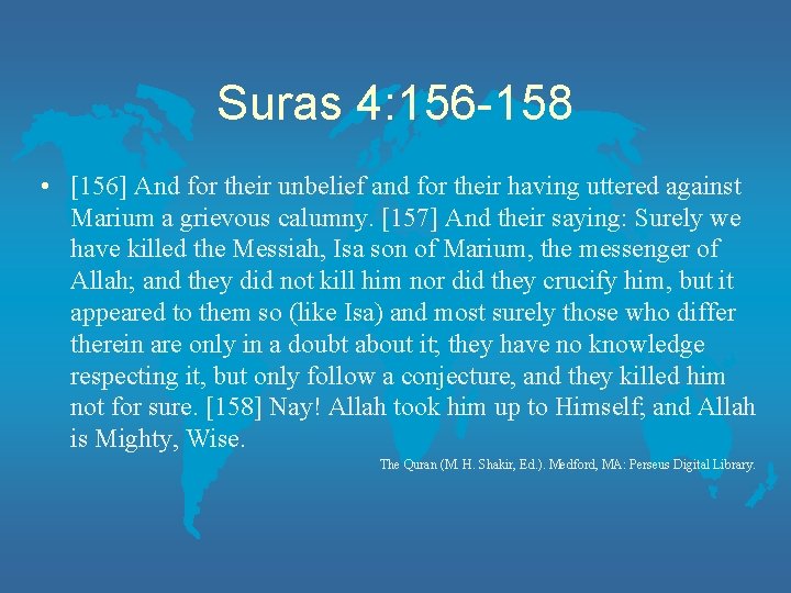 Suras 4: 156 -158 • [156] And for their unbelief and for their having