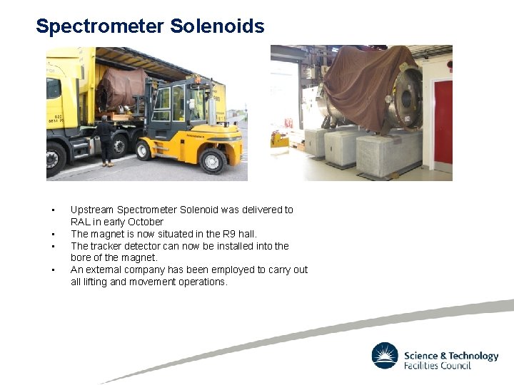 Spectrometer Solenoids • • Upstream Spectrometer Solenoid was delivered to RAL in early October