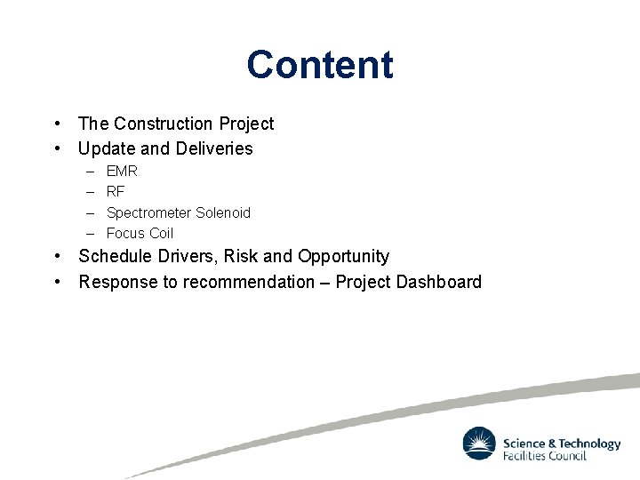 Content • The Construction Project • Update and Deliveries – – EMR RF Spectrometer