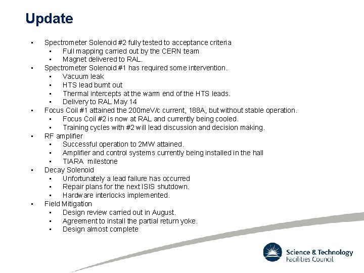 Update • • • Spectrometer Solenoid #2 fully tested to acceptance criteria • Full