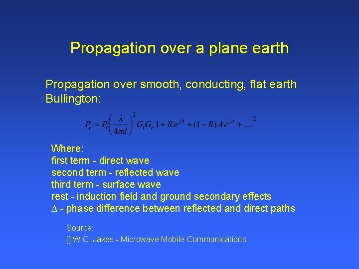 Propagation over a plane earth Propagation over smooth, conducting, flat earth Bullington: Where: first