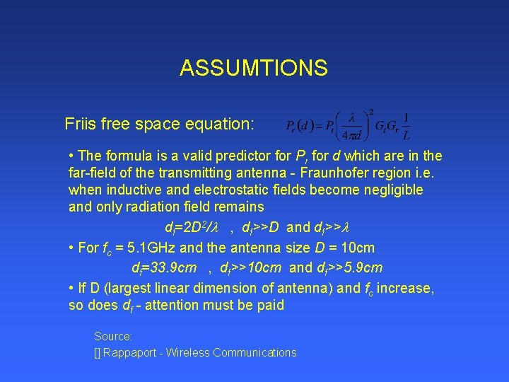 ASSUMTIONS Friis free space equation: • The formula is a valid predictor for Pr