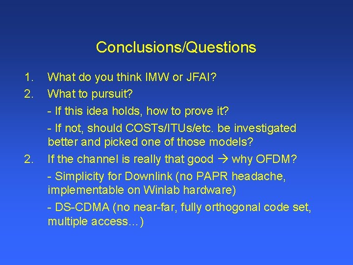 Conclusions/Questions 1. 2. What do you think IMW or JFAI? What to pursuit? -