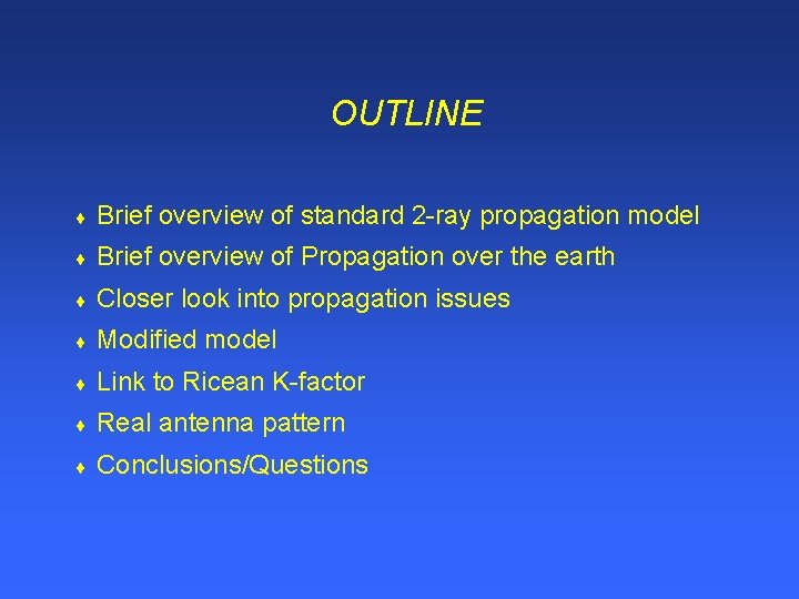 OUTLINE ¨ Brief overview of standard 2 -ray propagation model ¨ Brief overview of