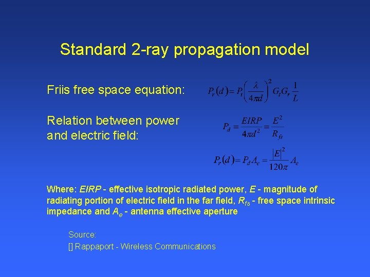 Standard 2 -ray propagation model Friis free space equation: Relation between power and electric