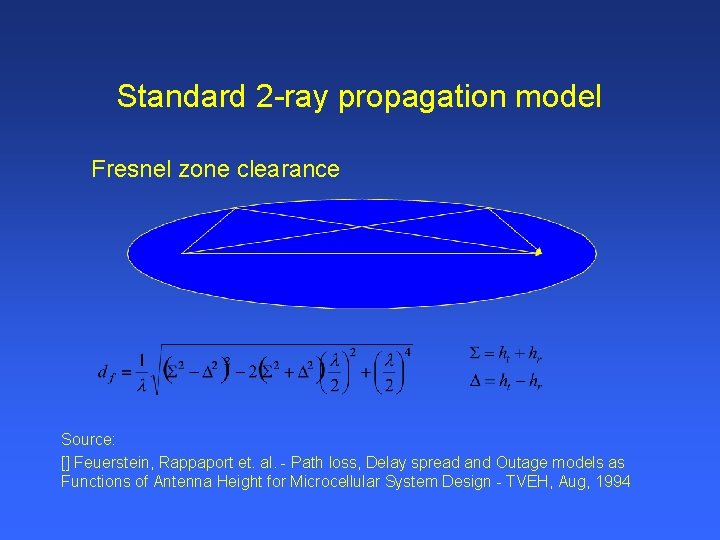 Standard 2 -ray propagation model Fresnel zone clearance Source: [] Feuerstein, Rappaport et. al.