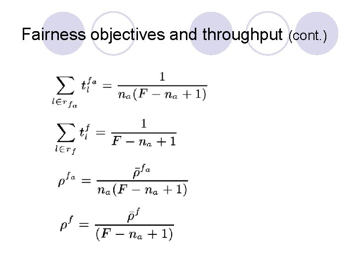 Fairness objectives and throughput (cont. ) Fairness objectives and throughput (cont. )