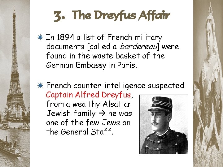 3. The Dreyfus Affair * In 1894 a list of French military documents [called