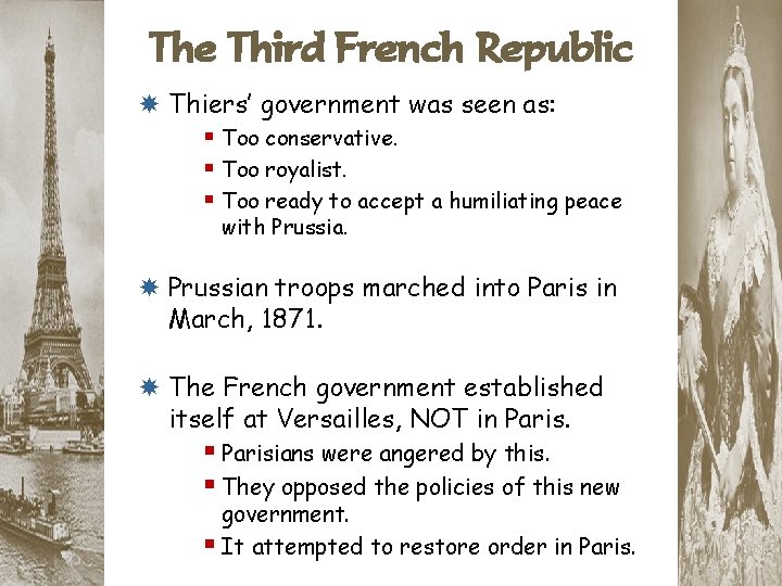 The Third French Republic Thiers’ government was seen as: § Too conservative. § Too