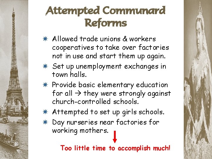 Attempted Communard Reforms * Allowed trade unions & workers * * cooperatives to take