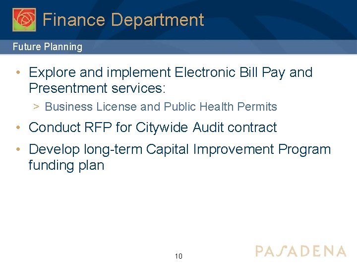 Finance Department Future Planning • Explore and implement Electronic Bill Pay and Presentment services: