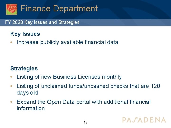 Finance Department FY 2020 Key Issues and Strategies Key Issues • Increase publicly available
