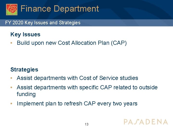 Finance Department FY 2020 Key Issues and Strategies Key Issues • Build upon new