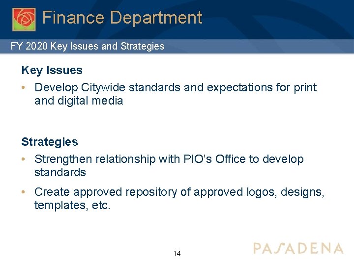 Finance Department FY 2020 Key Issues and Strategies Key Issues • Develop Citywide standards