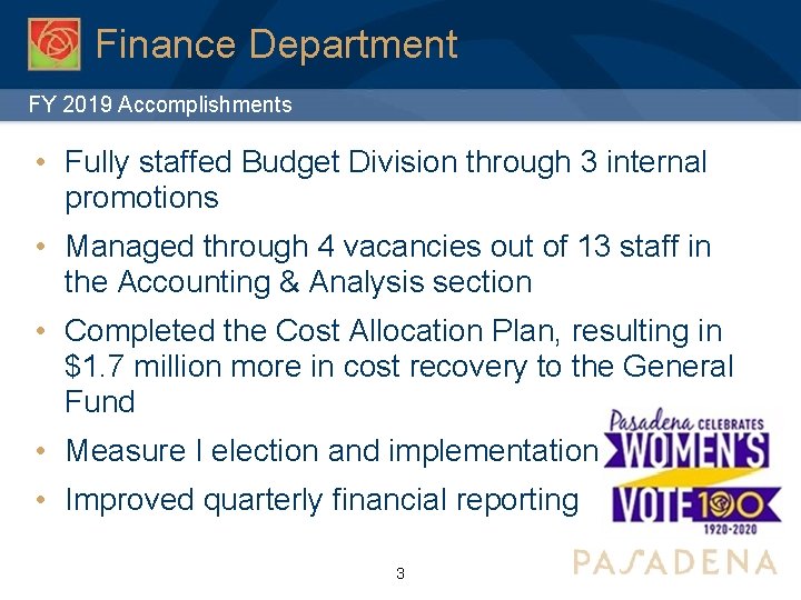 Finance Department FY 2019 Accomplishments • Fully staffed Budget Division through 3 internal promotions