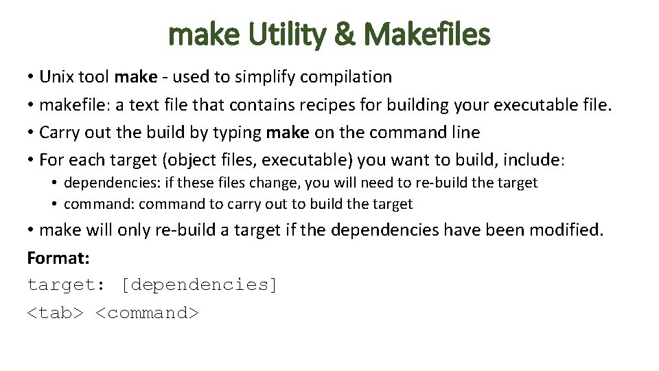make Utility & Makefiles • Unix tool make - used to simplify compilation • make Utility & Makefiles • Unix tool make - used to simplify compilation •