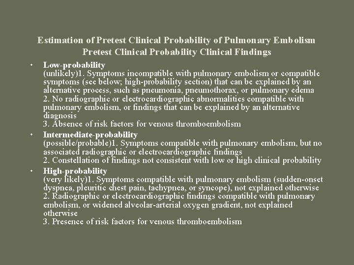 Estimation of Pretest Clinical Probability of Pulmonary Embolism Pretest Clinical Probability Clinical Findings •