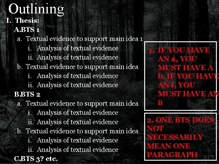 Outlining I. Thesis: A. BTS 1 a. Textual evidence to support main idea 1