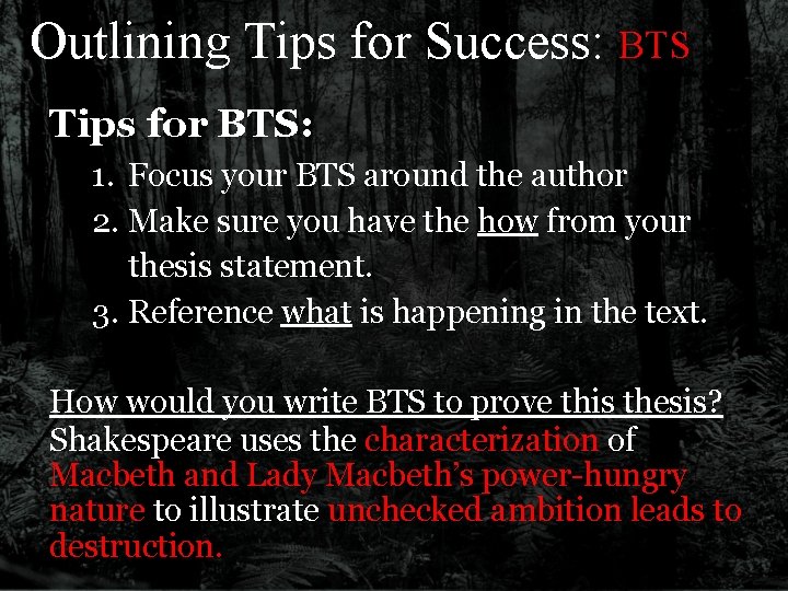 Outlining Tips for Success: BTS Tips for BTS: 1. Focus your BTS around the