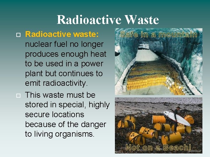 Radioactive Waste Radioactive waste: Safe in a mountain waste: nuclear fuel no longer produces