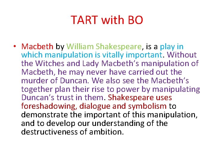 TART with BO • Macbeth by William Shakespeare, is a play in which manipulation