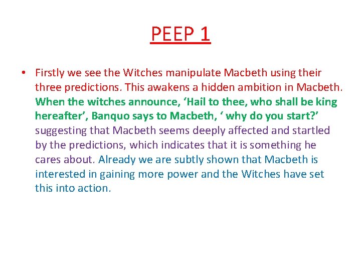 PEEP 1 • Firstly we see the Witches manipulate Macbeth using their three predictions.