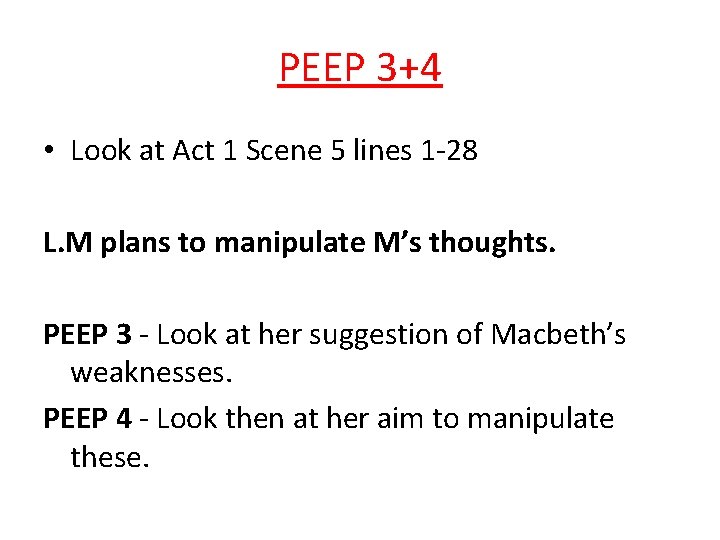 PEEP 3+4 • Look at Act 1 Scene 5 lines 1 -28 L. M