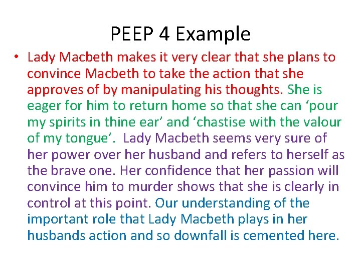 PEEP 4 Example • Lady Macbeth makes it very clear that she plans to