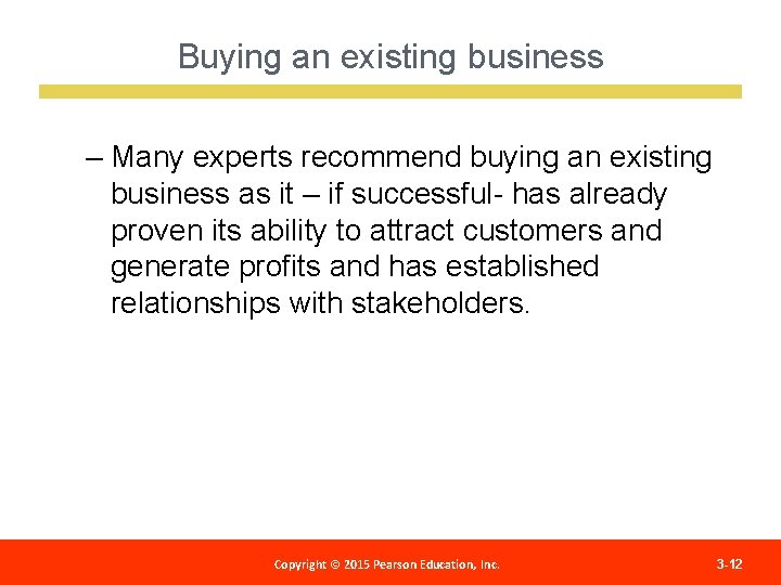 Buying an existing business – Many experts recommend buying an existing business as it