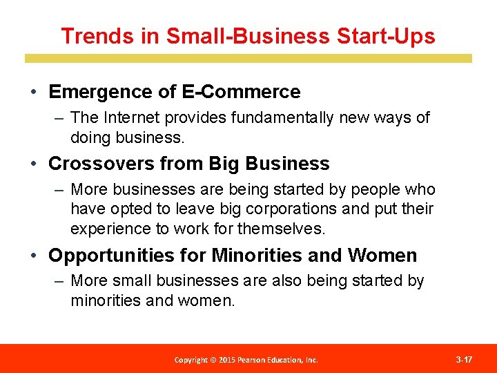 Trends in Small-Business Start-Ups • Emergence of E-Commerce – The Internet provides fundamentally new